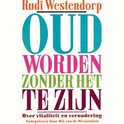 Oud worden zonder het te zijn