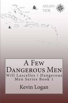 A Few Dangerous Men