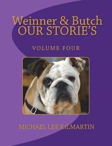 Weinner & Butch Our Stories