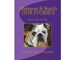 Weinner & Butch Our- Weinner & Butch Our Stories