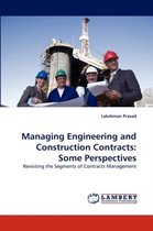 Managing Engineering and Construction Contracts