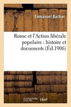 Histoire- Rome Et l'Action Lib�rale Populaire: Histoire Et Documents
