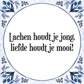 Tegeltje met Spreuk (Tegeltjeswijsheid): Lachen houdt je jong, liefde houdt je mooi! + Kado verpakking & Plakhanger