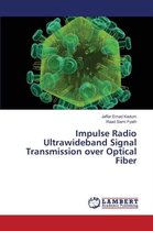 Impulse Radio Ultrawideband Signal Transmission over Optical Fiber