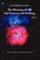 The Meaning of Life, the Universe, and Nothing - Part I