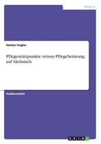 Pflegestutzpunkte versus Pflegeberatung auf Sachsisch