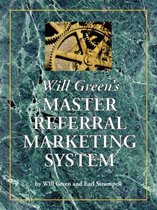 Will Green's Master Referral Marketing System