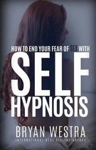 How To End Your Fear of Sex With Self-Hypnosis
