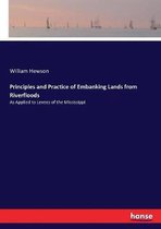 Principles and Practice of Embanking Lands from Riverfloods