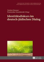 Europaeische Studien zur Germanistik, Kulturwissenschaft und Linguistik 7 - Identitaetsdiskurs im deutsch-juedischen Dialog