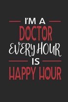 I'm a Doctor Every Hour Is Happy Hour