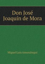 Don Jose Joaquin de Mora