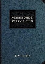 Reminiscences of Levi Coffin