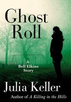 Bell Elkins Novels - Ghost Roll