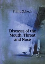 Diseases of the Mouth, Throat and Nose