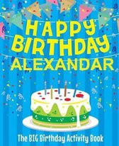 Happy Birthday Alexandar - The Big Birthday Activity Book