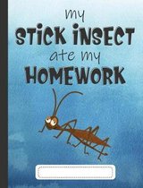 My Stick Insect Ate My Homework