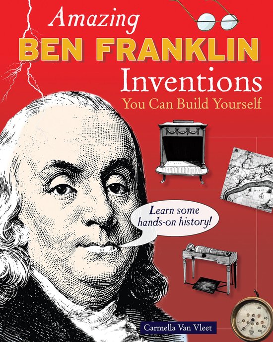 Amazing Ben Franklin Inventions You Can Build Yourself - cover