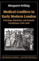 Oxford Studies in Social History- Medical Conflicts in Early Modern London