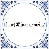 Tegeltje met Spreuk (Tegeltjeswijsheid): 18 met 32 jaar ervaring + Kado verpakking & Plakhanger