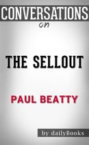 The Sellout: A Novel by Paul Beatty Conversation Starters