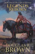 Legends Reborn (The Light of Epertase, Book one)