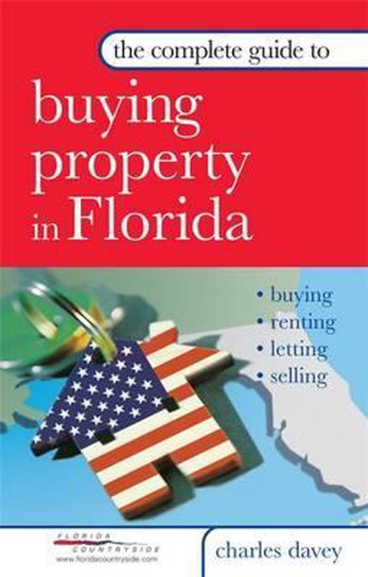 Complete Guide to Buying Property in Florida, Charles Davey