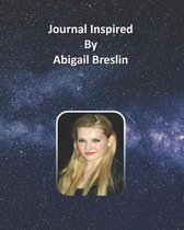 Journal Inspired by Abigail Breslin