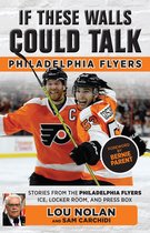 If These Walls Could Talk - If These Walls Could Talk: Philadelphia Flyers