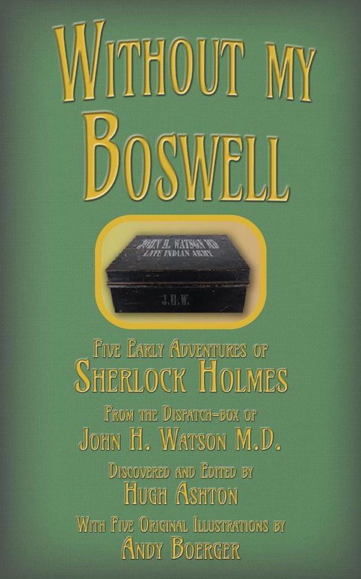The Dispatch-box 6 - Without My Boswell: Five Early Cases of ... - cover
