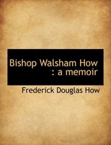 Bishop Walsham How