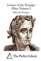 Letters of the Younger Pliny Volume I