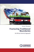 Fracturing Traditional Boundaries