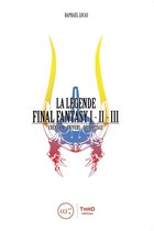 La Légende Final Fantasy 1 - La Légende Final Fantasy I, II & III