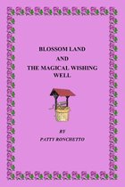 Blossom Land and the Magical Wishing Well