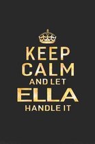 Keep Calm and Let Ella Handle It