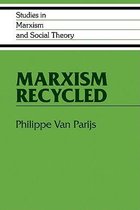 Studies in Marxism and Social Theory- Marxism Recycled