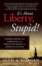 It's about Liberty, Stupid!