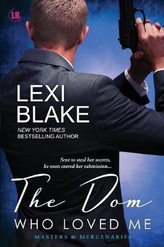 Masters and MercenariesThe Dom Who Loved Me, Blake Lexi