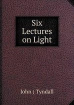 Six Lectures on Light