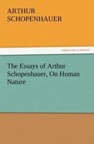 The Essays of Arthur Schopenhauer, on Human Nature