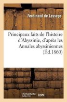 Principaux Faits de l'Histoire d'Abyssinie, d'Apr�s Les Annales Abyssiniennes