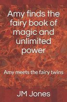 Amy finds the fairy book of magic and unlimited power
