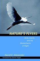 Nature's Flyers - Birds, Insects and the Biomechanics of Flight