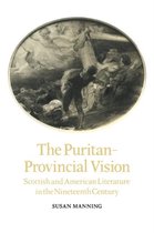 Cambridge Studies in American Literature and CultureSeries Number 41-The Puritan-Provincial Vision