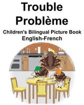 English-French Trouble/Probl me Children's Bilingual Picture Book