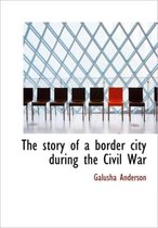 The Story of a Border City During the Civil War