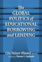 The Global Politics of Educational Borrowing and Lending