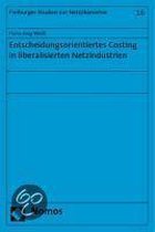 Entscheidungsorientiertes Costing in liberalisierten Netzindustrien