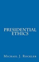 Presidential Ethics